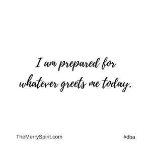 Affirmation-i-am-prepared-for-whatever-greets-me-today
